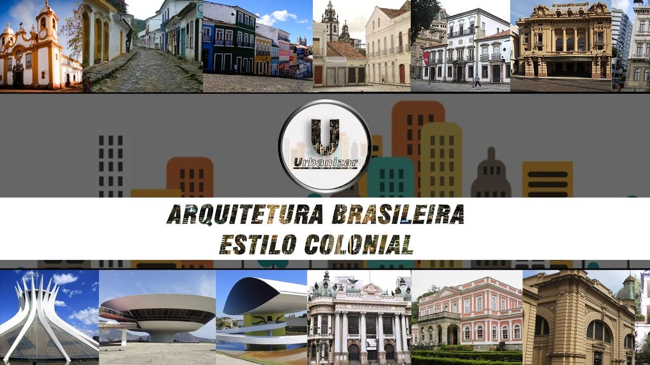Arquitetura Brasileira - Estilo Colonial | URBANIZAR