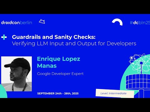 Verificación de entrada y salida de LLM para desarrolladores - Enrique López Manas | droidcon Ber...