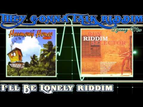 I'll Be Lonely Riddim Aka They Gonna Talk Riddim 2000 [Harmony House,Jet Star] mix by   Djeasy