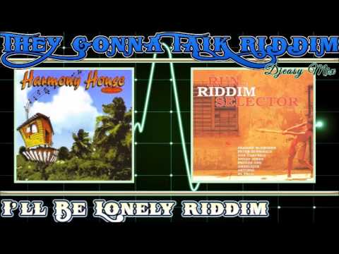 I’ll Be Lonely Riddim Aka They Gonna Talk Riddim 2000 [Harmony HouseJet Star] mix by Djeasy