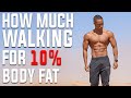 How Much Walking To Get UNDER 10% Body Fat | MY WALKING ROUTINE