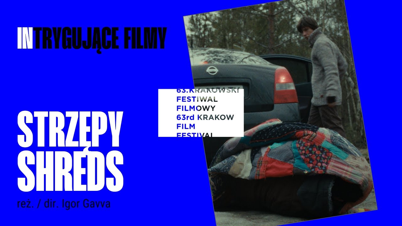 Strzępy / Shreds reż. Igor Gavva - Trailer