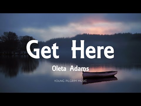 Oleta Adams - Get Here (Lyrics)