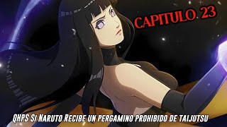 QHPS Si Naruto Tiene un Maestro Misterioso que le Regaló un Pergamino Prohibido de taijutsu://Cap 23