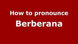 How to pronounce Berberana