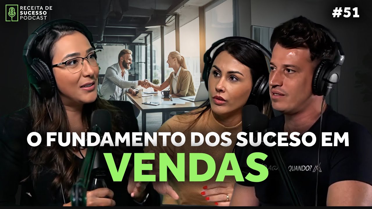 #51 - OS FUNDAMENTOS DO SUCESSO EM VENDAS | Dani Martins