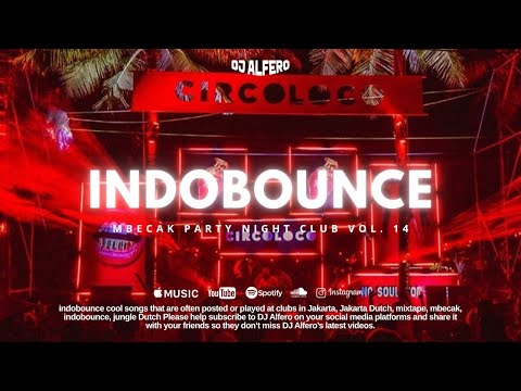 INDOBOUNCE MBECAK PARTY NIGHT CLUB VOL. 14