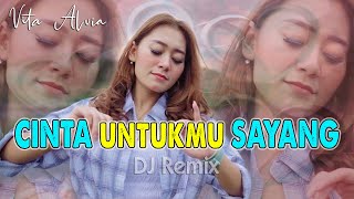 Download lagu Vita Alvia ~ CINTA UNTUKMU SAYANG   |   DJ Remix Fullbass mp3