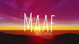 Download lagu ADIRA SUHAIMI - MAAF | LIRIK mp3