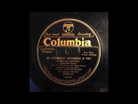 My Strongest Weakness Is You by Ipana Troubadours, 1929