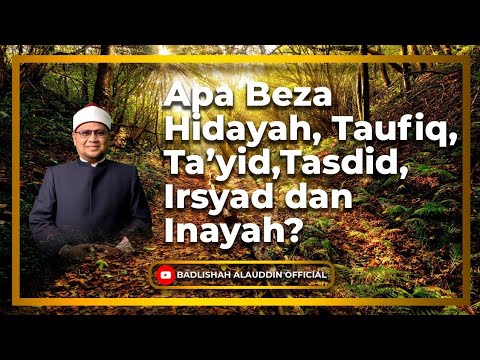 Apa Beza Hidayah, Taufiq, Tayid,Tasdid, Irsyad dan Inayah? - Dato' Badli Shah Alauddin