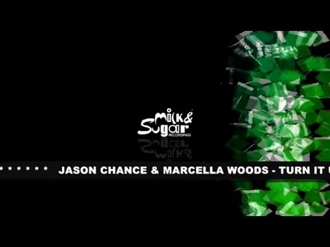 Jason Chance & Marcella Woods - Turn It Up!