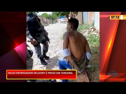 Falso entregador é preso após tentar praticar assalto em Teresina 27 01 2021