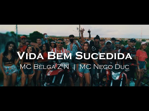 Vida Bem Sucedida - MC Belga Z'N & MC Nego Duc(Vídeo Clipe Oficial)