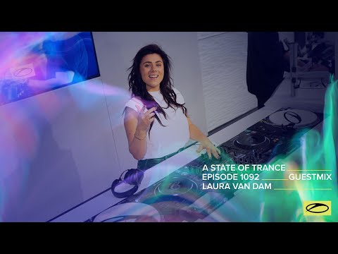 Laura van Dam - A State Of Trance Episode 1092 Guest Mix