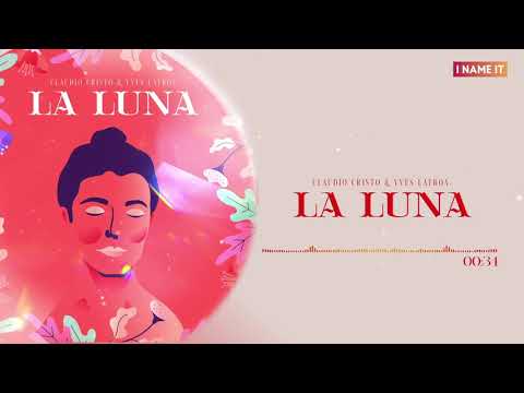 Claudio Cristo & Yves LaTroa - La Luna || Official Audio