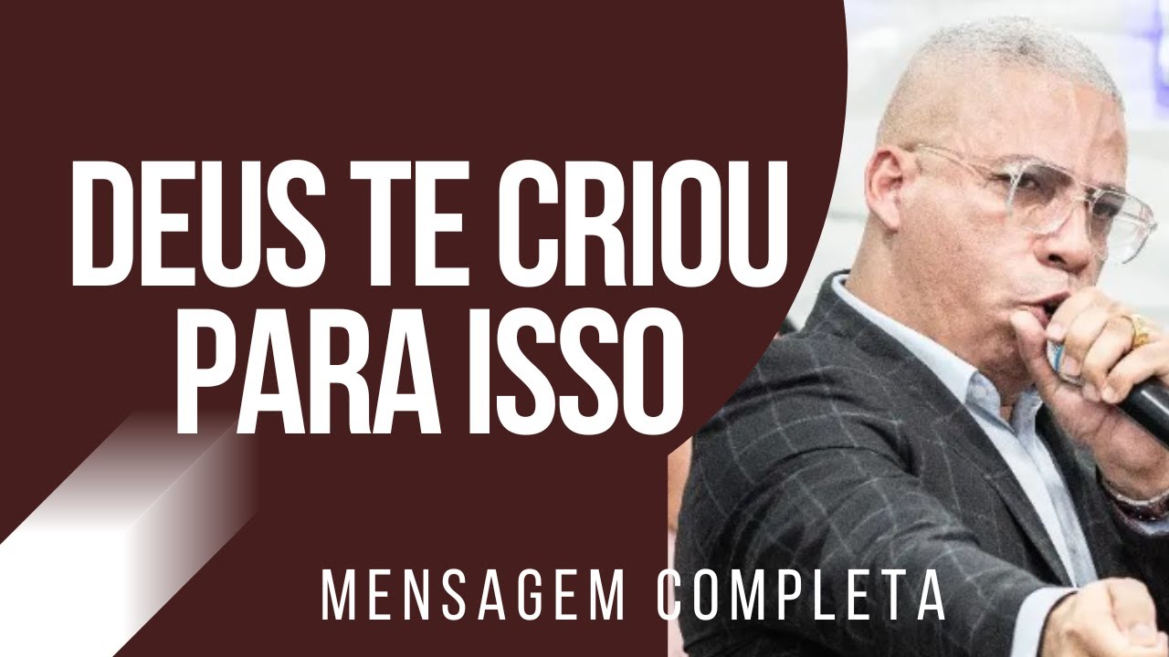 Pr Junior Trovão - DEUS TE CRIOU PARA ISSO - Mensagem Completa