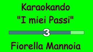 Karaoke Italiano - I miei Passi - Fiorella Mannoia ( Testo )