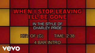 Charley Pride - When I Stop Leaving I&#39;ll Be Gone (Karaoke)