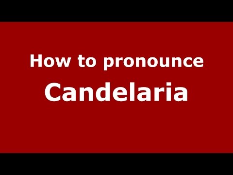 How to pronounce Candelaria (Spanish/Argentina) - PronounceNames.com