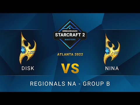 SC2 - DisK vs Nina - DreamHack SC2 Masters: Atlanta 2022 - Group B - NA