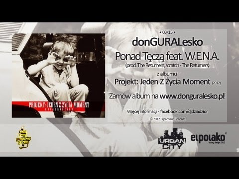 03. donGURALesko feat. W.E.N.A. - Ponad Tęczą (Produkcja i scratch : The Returners)