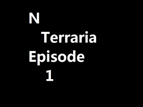 N Terraria Mod Episode 1   The Start to death
