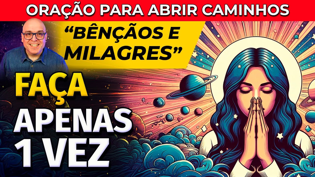 USE ESTA ORAÇÃO APENAS UMA VEZ E ATRAIA MILAGRES PARA A SUA VIDA