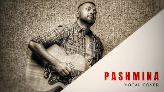 Pashmina | Fitoor | Amit Trivedi | Vocal Cover by Anand Bhaskar