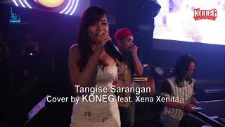 Download lagu Xena Xenita - Tangise Sarangan ft. Koneg_Liquid Cafe mp3