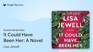 It Could Have Been Her: A Novel by Lisa Jewell · Audiobook preview