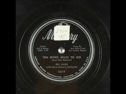 Ten More Miles to Go ~ Rex Allen with Harry Geller & His Orchestra and The Jud Conlon Singers (1951)