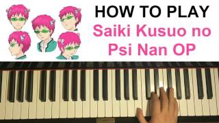 HOW TO PLAY - Saiki Kusuo no Ψ Nan OP / Opening (Piano Tutorial)