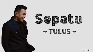 Sepatu - Tulus | Lirik Lagu