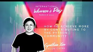 Cynthia Xin - How to achieve more by contributing to the Python Commun