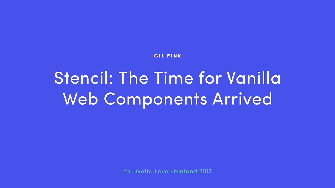 Gil Fink - Stencil: the Time for Vanilla Web Components Arrived