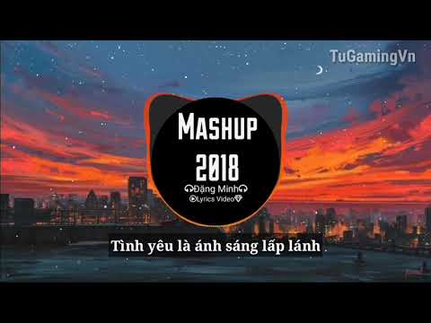 [Lyrics Video] Mashup 2018 (12 Songs) - Đặng Minh