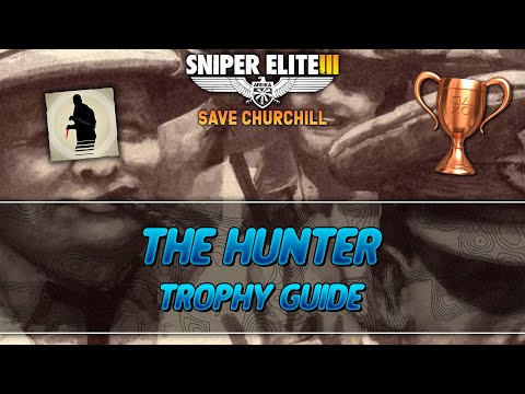 Sniper Elite 3 Save Churchill | The Hunter Trophy Guide