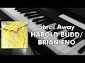 Harold Budd/Brian Eno - Steal Away (piano cover)