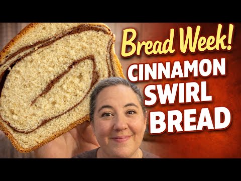 Bread Week! Soft & Fluffy Cinnamon Swirl Bread From Scratch