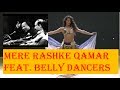 Mere Rashke Qamar FEAT Belly Dancers Remix Nusrat Fateh Ali Khan