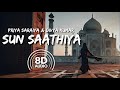 Sun Saathiya (8D Audio) || Priya Saraiya || Divya Kumar