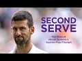 The Story of Novak Djokovic's Quarter-Final | Second Serve | Wimbledon 2023