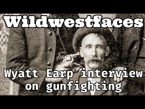 Wyatt Earp interview on gunfighting