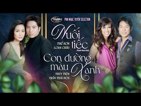 Nuối Tiếc & Con Đường Màu Xanh | Thế Sơn, Loan Châu, Trần Thái Hòa, Thủy Tiên | Nhạc Tuyển Selection
