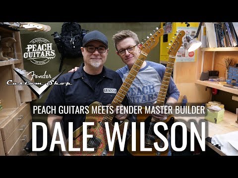 Peach Guitars Meets Fender Custom Shop Master Builder Dale Wilson