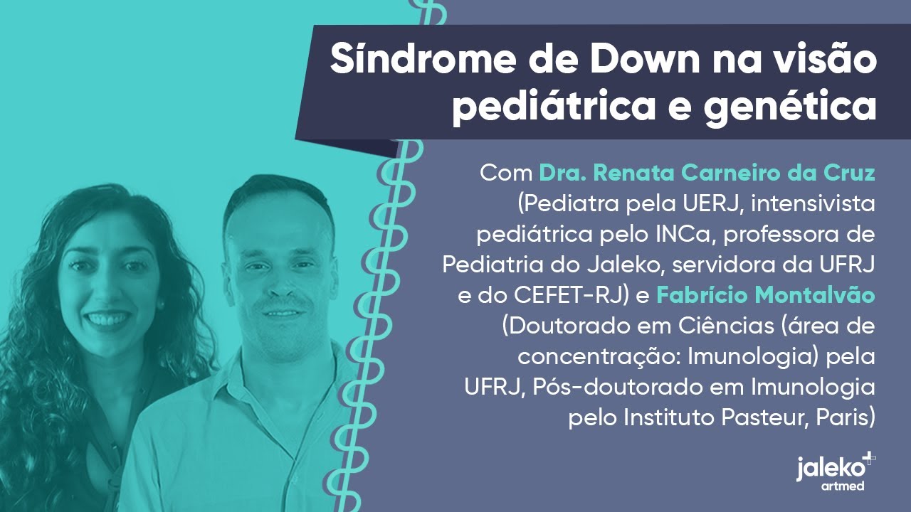 Síndrome de Down na visão Pediátrica e Genética