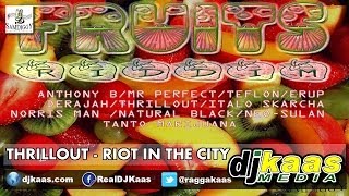 Thrillout - Riot In The City (April 2014) Fruits Riddim - Sam Diggy Music | Reggae