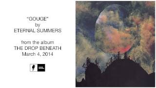 Eternal Summers "Gouge" (Official Audio)