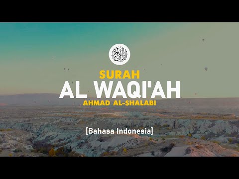 Surah Al Waqi'ah - Ahmad Al-Shalabi [ 056 ] I Bacaan Quran Merdu